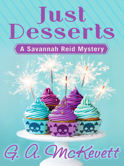 Title details for Just Desserts by G. A. McKevett - Available